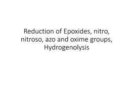 Reduction of Epoxides, Nitro, Nitroso, Azo and Oxime Groups, Hydrogenolysis Reduction of Epoxides
