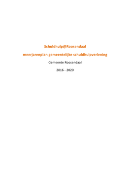 Schuldhulp@Roosendaal Meerjarenplan Gemeentelijke Schuldhulpverlening Gemeente Roosendaal