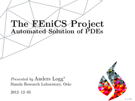 The Fenics Project Automated Solution of Pdes