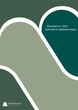 2013: Statusrapport Nr. 3 Om Slukkevilkår for Digitalradioovergang