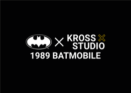 1989 Batmobile X Kross Studio