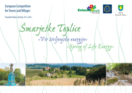 Vir Življenjske Energije« »Spring of Life Energy« 2 European Competition for Towns and Villages Šmarješke Toplice, Slovenia, 30