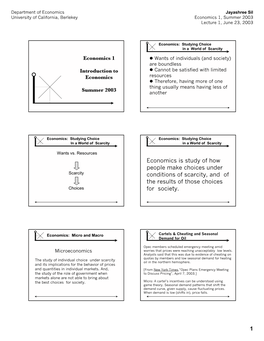 Economics Is Study of How People Make Choices Under Conditions of Scarcity, and of the Results of Those Choices for Society