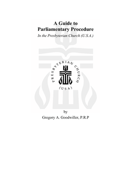 A Guide to Parliamentary Procedure in the Presbyterian Church (U.S.A.)