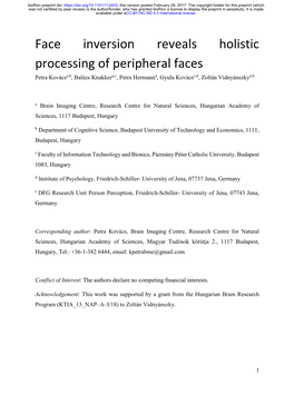 Face Inversion Reveals Holistic Processing of Peripheral Faces Petra Kovácsa,B, Balázs Knakkera,C, Petra Hermanna, Gyula Kovácsc,D, Zoltán Vidnyánszkya,B