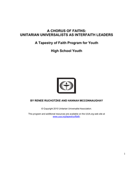 A CHORUS of FAITHS: UNITARIAN UNIVERSALISTS AS INTERFAITH LEADERS a Tapestry of Faith Program for Youth High School Youth