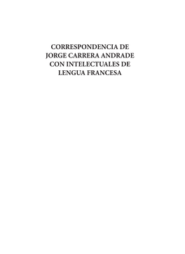 Correspondencia De Jorge Carrera Andrade Con Intelectuales De Lengua Francesa