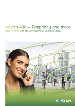 Aastra 400 – Telephony and More Best Performance for Your Business Communication