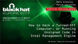 How to Hack a Turned-Off Computer, Or Running Unsigned Code in Intel Management Engine