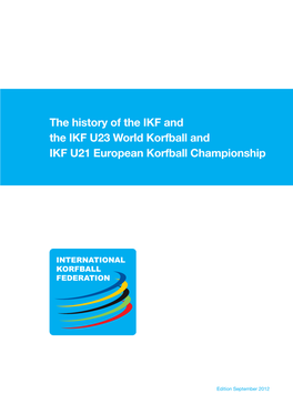 The History of the IKF and the IKF U23 World Korfball and IKF U21 European Korfball Championship