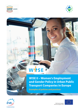 WISE II – Women‘S Employment and Gender Policy in Urban Public Transport Companies in Europe Examples of Policies and Practices