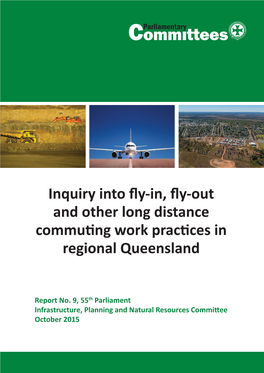 Inquiry Into Fly-In, Fly-Out and Other Long Distance Commuting Work Practices in Regional Queensland