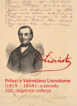 Prilozi O Vatroslavu Lisinskome (1819. – 1854.) : U Povodu 200. Obljetnice Rođenja