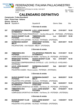 CALENDARIO DEFINITIVO Campionato: Trofeo Esordienti Fase : Prima Fase - Italiana Girone : Girone a Gara N Squadra a Squadra B Giorno Data Ora