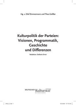 Kulturpolitik Der Parteien: Visionen, Programmatik, Geschichte Und Differenzen Redaktion: Stefanie Ernst