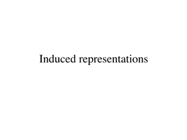 Induced Representations