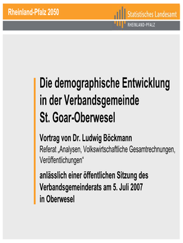 Die Demographische Entwicklung in Der Verbandsgemeinde St. Goar-Oberwesel Vortrag Von Dr