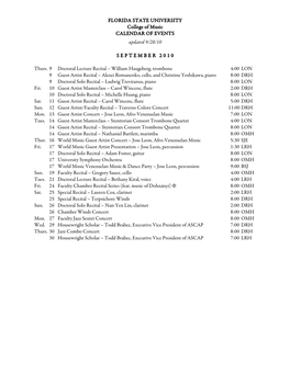 FLORIDA STATE UNIVERSITY College of Music CALENDAR of EVENTS Updated 9/28/10 S E P T E M B E R 2 0 1 0 Thurs. 9 Doctoral Lectu