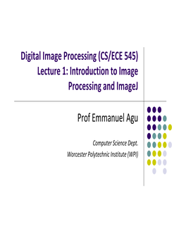 Digital Image Processing (CS/ECE 545) Lecture 1: Introduction to Image Processing and Imagej