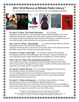 JULY 2018 Movies at Hillside Public Library * 155 Lakeville Rd., New Hyde Park, NY 11040 (516) 355-7850, X304; Hillsidelibrary.Info/Events