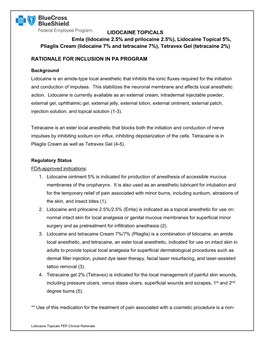 Lidocaine Topical 5%, Pliaglis Cream (Lidocaine 7% and Tetracaine 7%), Tetravex Gel (Tetracaine 2%)