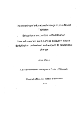 The Meaning of Educational Change in Post-Soviet Tajikistan: Educational E~Ncounters in Badakhshan How Educators in an In-Servic
