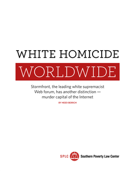 WHITE HOMICIDE WORLDWIDE Stormfront, the Leading White Supremacist Web Forum, Has Another Distinction — Murder Capital of the Internet