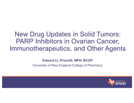 New Drug Updates in Solid Tumors: PARP Inhibitors in Ovarian Cancer, Immunotherapeutics, and Other Agents