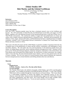 Ethnic Studies 189 Bob Marley and the Global Caribbean University of California, San Diego Spring 2008 Tuesday/Thursday | 9:30-10:50Am | Pepper Canyon Hall 122