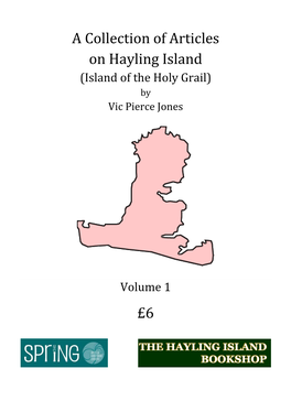 A Collection of Articles on Hayling Island (Island of the Holy Grail) by Vic Pierce Jones