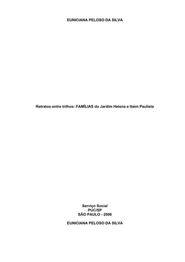 EUNICIANA PELOSO DA SILVA Retratos Entre Trilhos: FAMÍLIAS Do Jardim Helena E Itaim Paulista Serviço Social PUC/SP SÃO PAULO