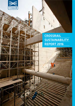 CROSSRAIL SUSTAINABILITY REPORT 2016 Her Majesty Queen Elizabeth II at Crossrail’S Bond Street Station Work Site on 23 February 2016