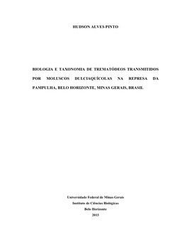 Hudson Alves Pinto Biologia E Taxonomia De Trematódeos Transmitidos Por Moluscos Dulciaquícolas Na Represa Da Pampulha, Belo H