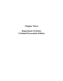 Chapter Three Department of Justice Criminal Prosecution Policies