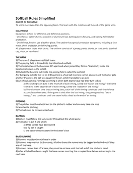 Softball Rules Simplified OBJECT of the GAME to Score More Runs Than the Opposing Team