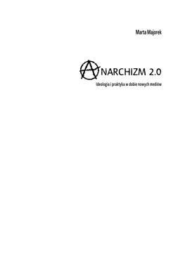 Anarchizm 2.0 Ideologia I Praktyka W Dobie Nowych Mediów