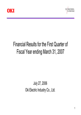 Financial Results for the First Quarter of Fiscal Year Ending March 31, 2007