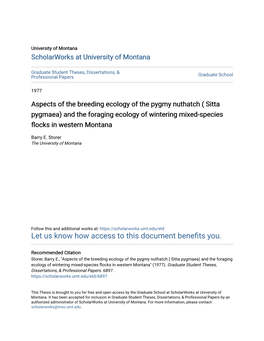 Aspects of the Breeding Ecology of the Pygmy Nuthatch ( Sitta Pygmaea) and the Foraging Ecology of Wintering Mixed-Species Flocks in Western Montana