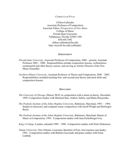 Clifton Callender Associate Professor of Composition Associate Editor, Perspectives of New Music College of Music Florida State
