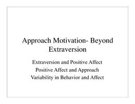 Approach Motivation- Beyond Extraversion