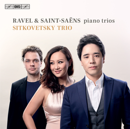 RAVEL & SAINT-SAËNS Piano Trios SITKOVETSKY TRIO