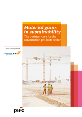 Material Gains in Sustainability the Business Case for the Construction Products Sector