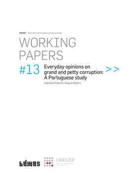 Everyday Opinions on Grand and Petty Corruption: a Portuguese Study Working Papers Nº 13 / 2012 OBEGEF – Observatório De Economia E Gestão De Fraude