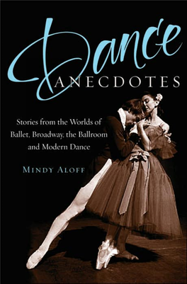 Stories from the Worlds of Ballet, Broadway, the Ballroom, and Modern Dance