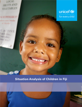 Situation Analysis of Children in Fiji ©United Nations Children’S Fund (UNICEF), Pacific Office, Suva
