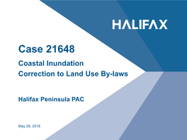 Case 21648 Presentation- May 28, 2018 Halifax Peninsula