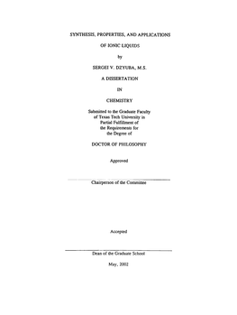 SYNTHESIS. PROPERTIES, and APPLICATIONS of IONIC LIQUIDS SERGEI V. DZYUBA. M.S. a DISSERTATION in CHEMISTRY Submitted to The