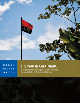 THE WAR in CATATUMBO RIGHTS Abuses by Armed Groups Against Civilians Including WATCH Venezuelan Exiles in Northeastern Colombia