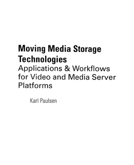Moving Media Storage Technologies Applications & Workflows for Video and Media Server Platforms