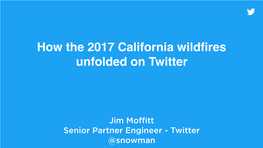 How the 2017 California Wildfires Unfolded on Twitter